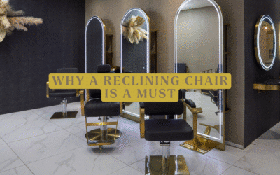 🪑 Reasons to Recline: Why a Reclining Chair Is a Must for Your Salon