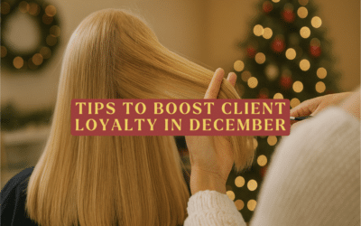 Salon Christmas Rush Tips: 6 Essential Ways to Boost Client Loyalty in December🎄🎁 💇♀️